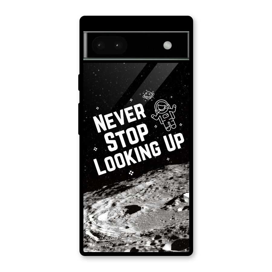 Never Stop Looking Up Glass Back Case for Google Pixel 6a