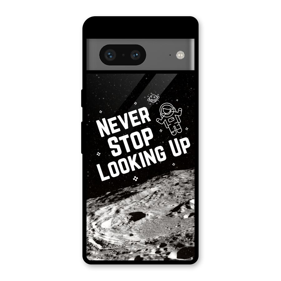 Never Stop Looking Up Glass Back Case for Google Pixel 7