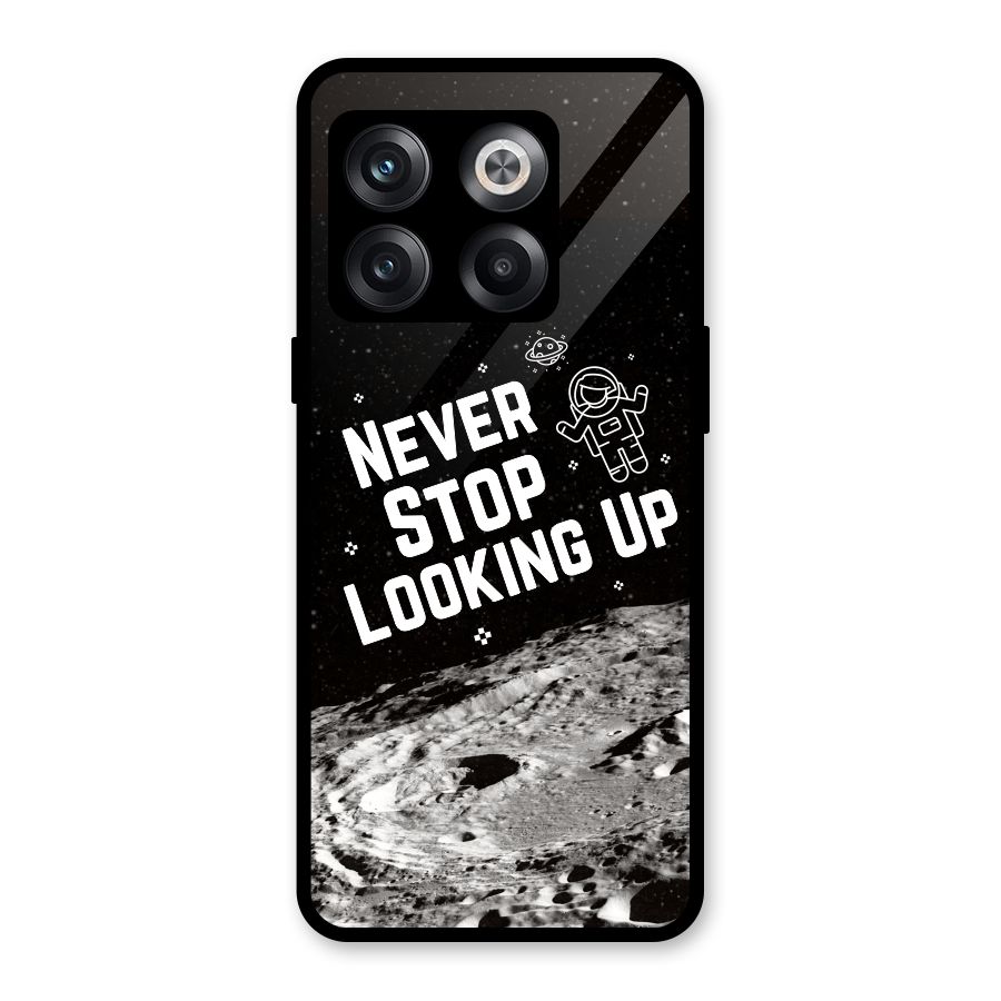 Never Stop Looking Up Glass Back Case for OnePlus 10T