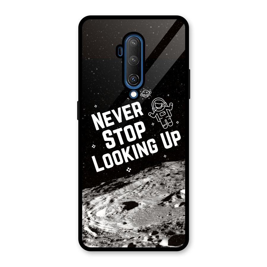 Never Stop Looking Up Glass Back Case for OnePlus 7T Pro