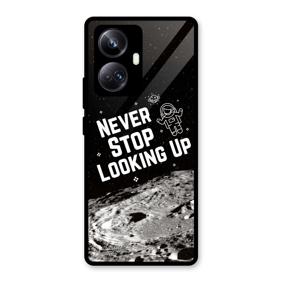 Never Stop Looking Up Glass Back Case for Realme 10 Pro Plus