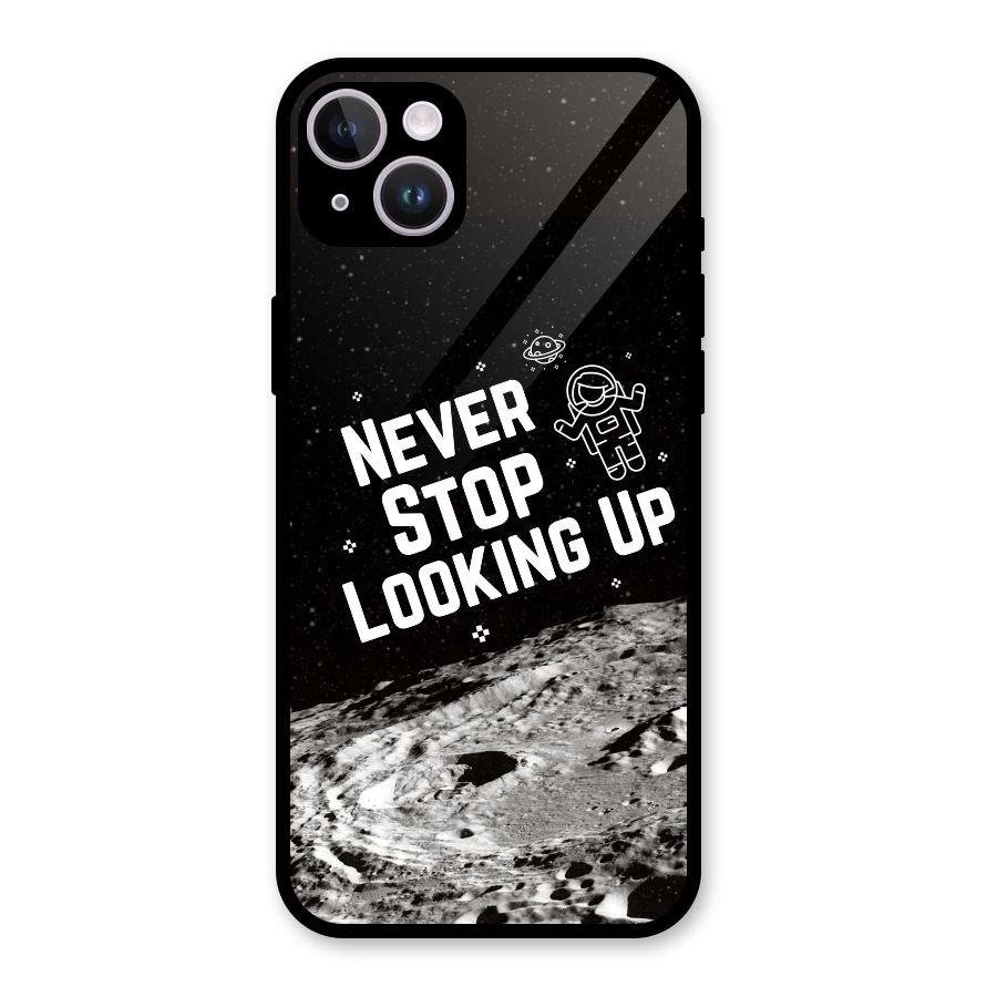 Never Stop Looking Up Glass Back Case for iPhone 14 Plus