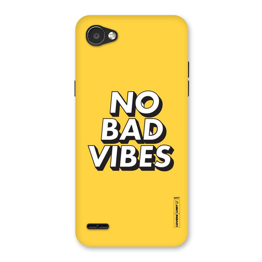 No Bad Vibes Back Case for LG Q6
