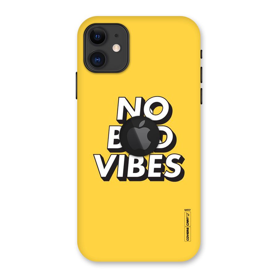 No Bad Vibes Back Case for iPhone 11 Logo Cut