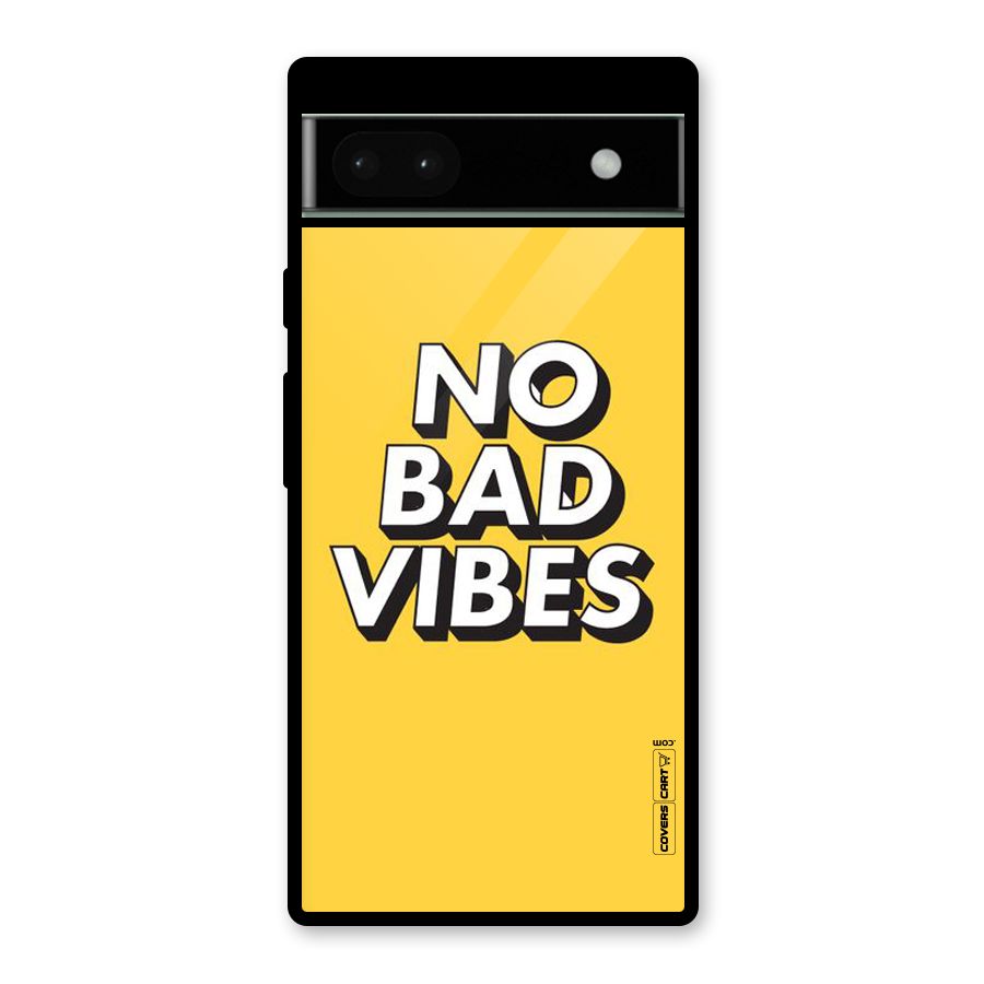 No Bad Vibes Glass Back Case for Google Pixel 6a
