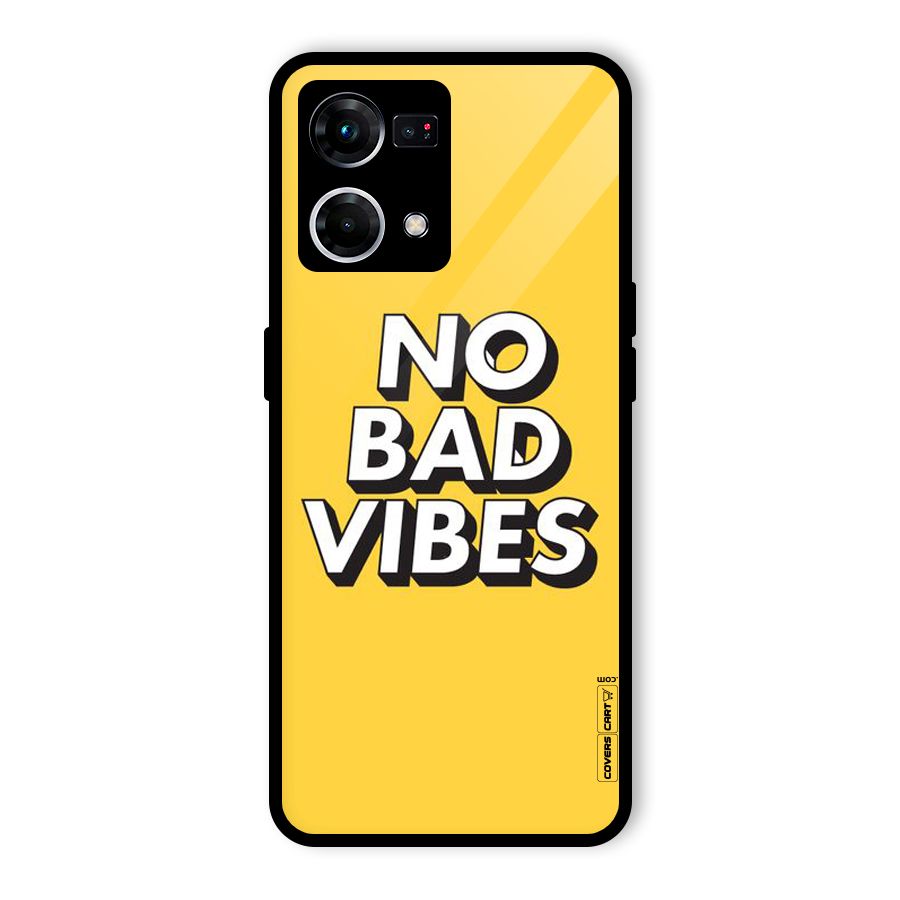 No Bad Vibes Glass Back Case for Oppo F21s Pro 4G