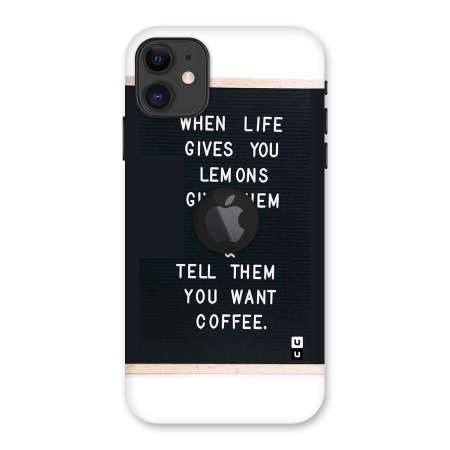 No Lemon Only Coffee Back Case for iPhone 11 Logo Cut