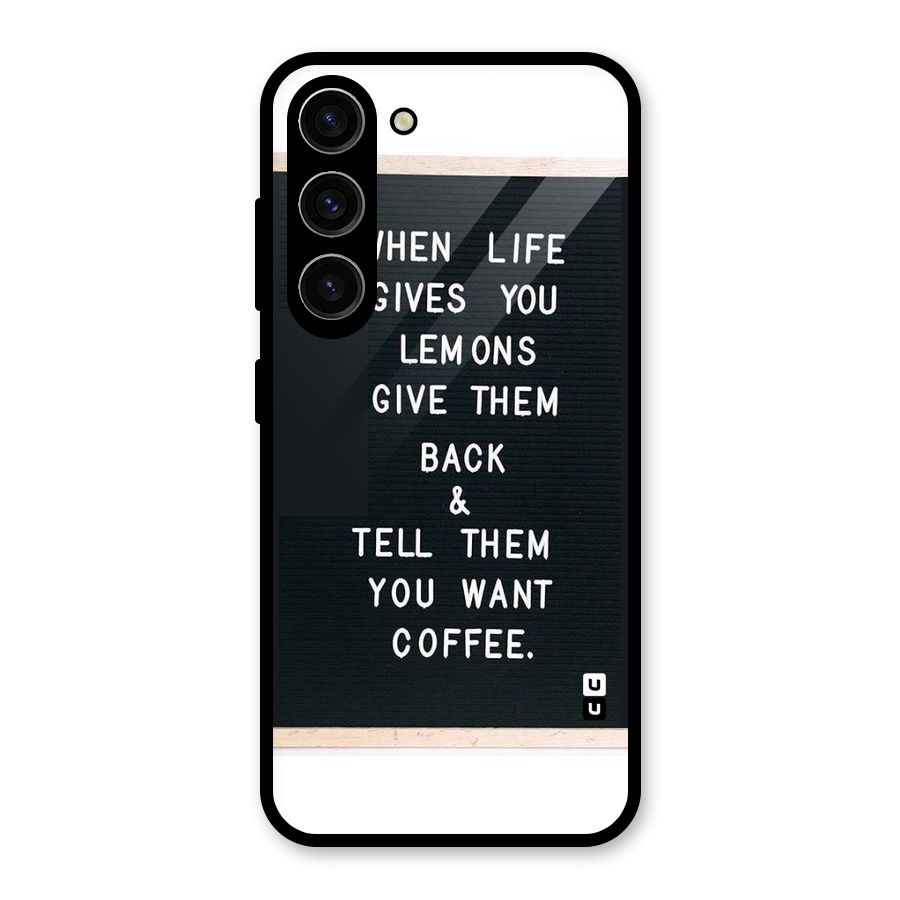 No Lemon Only Coffee Glass Back Case for Galaxy S23
