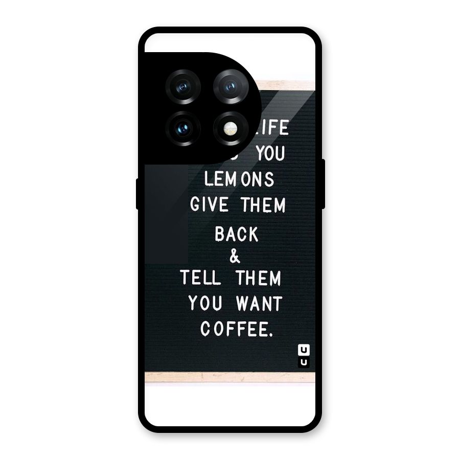 No Lemon Only Coffee Glass Back Case for OnePlus 11