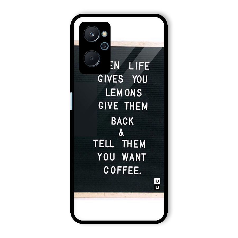 No Lemon Only Coffee Glass Back Case for Realme 9i