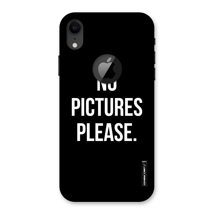 No Pictures Please Back Case for iPhone XR Logo Cut
