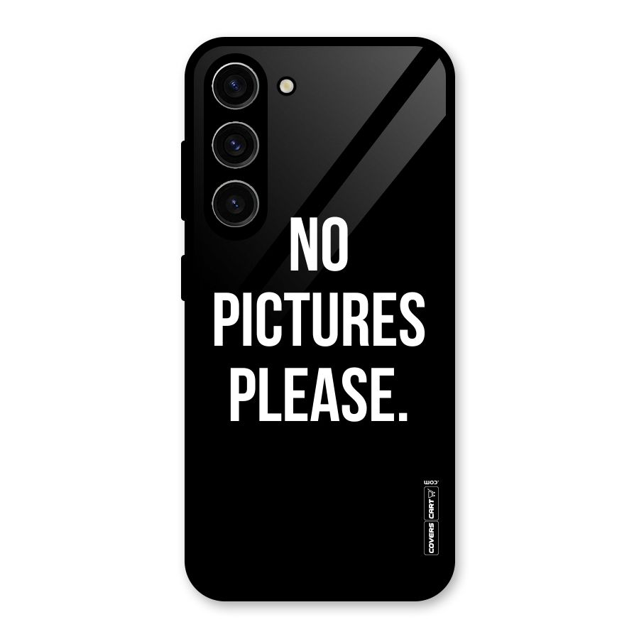 No Pictures Please Glass Back Case for Galaxy S23