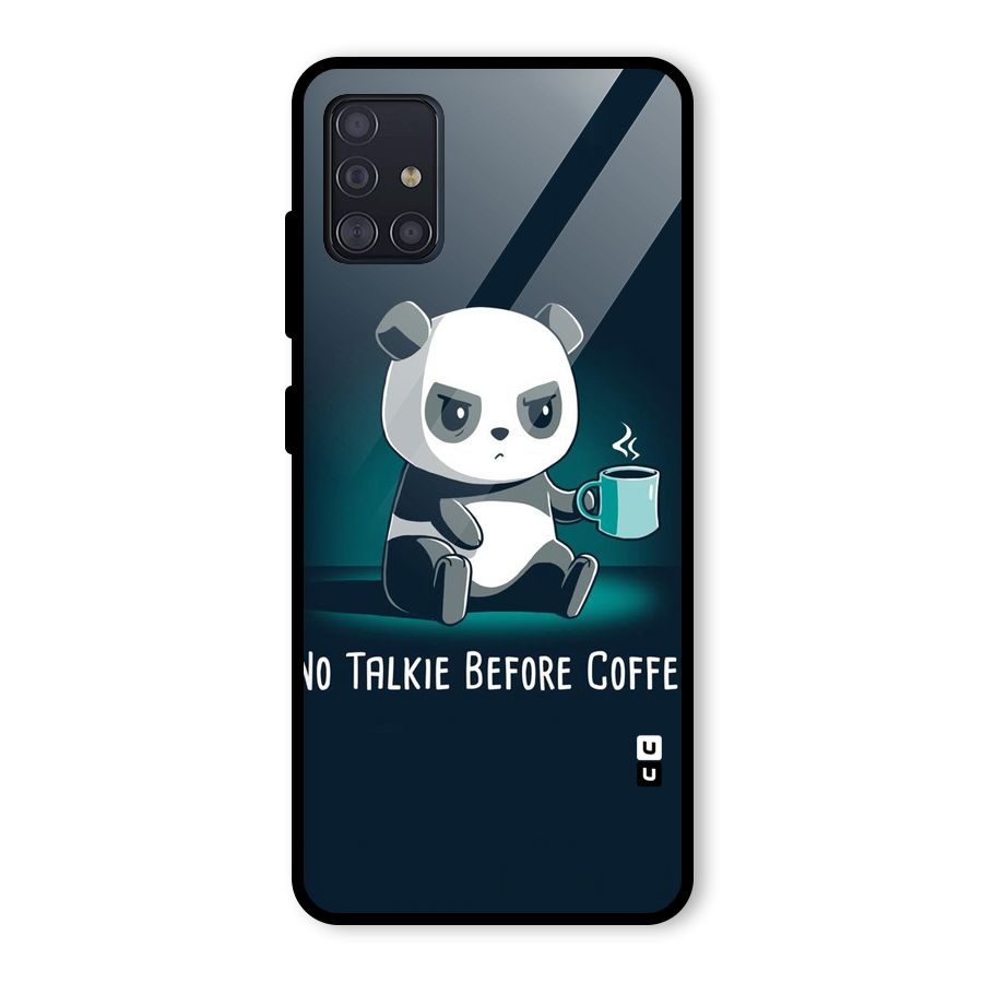 No Talkie Before Coffee Glass Back Case for Galaxy A51