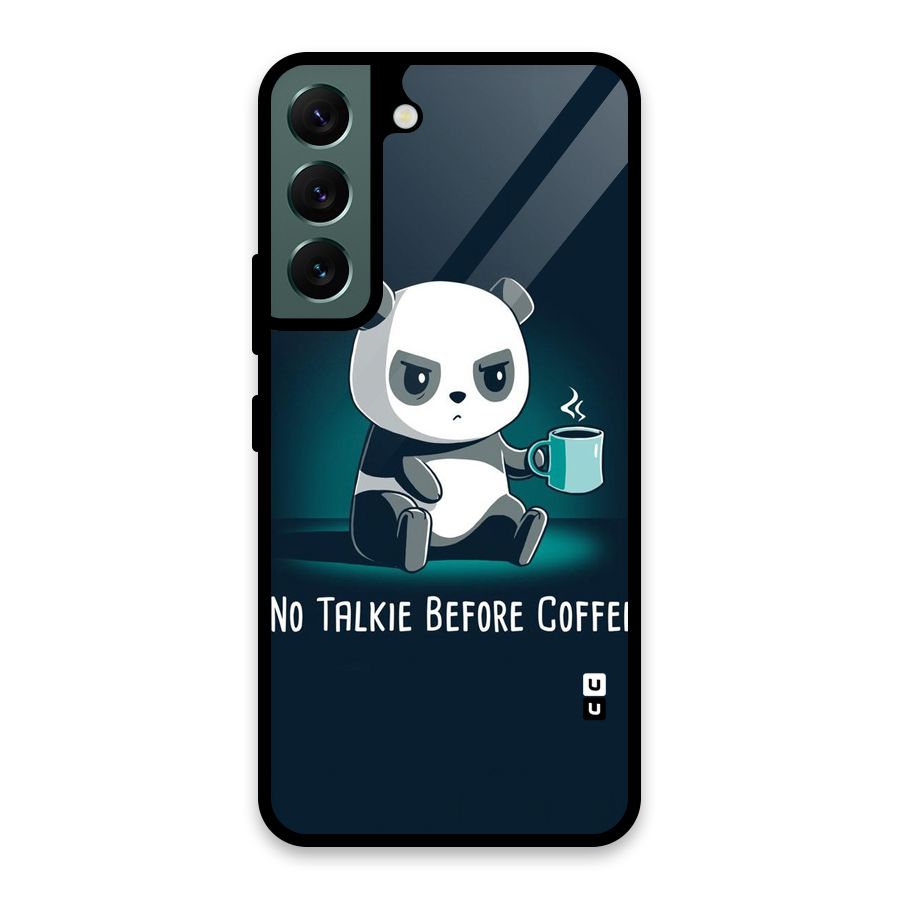 No Talkie Before Coffee Glass Back Case for Galaxy S22 5G