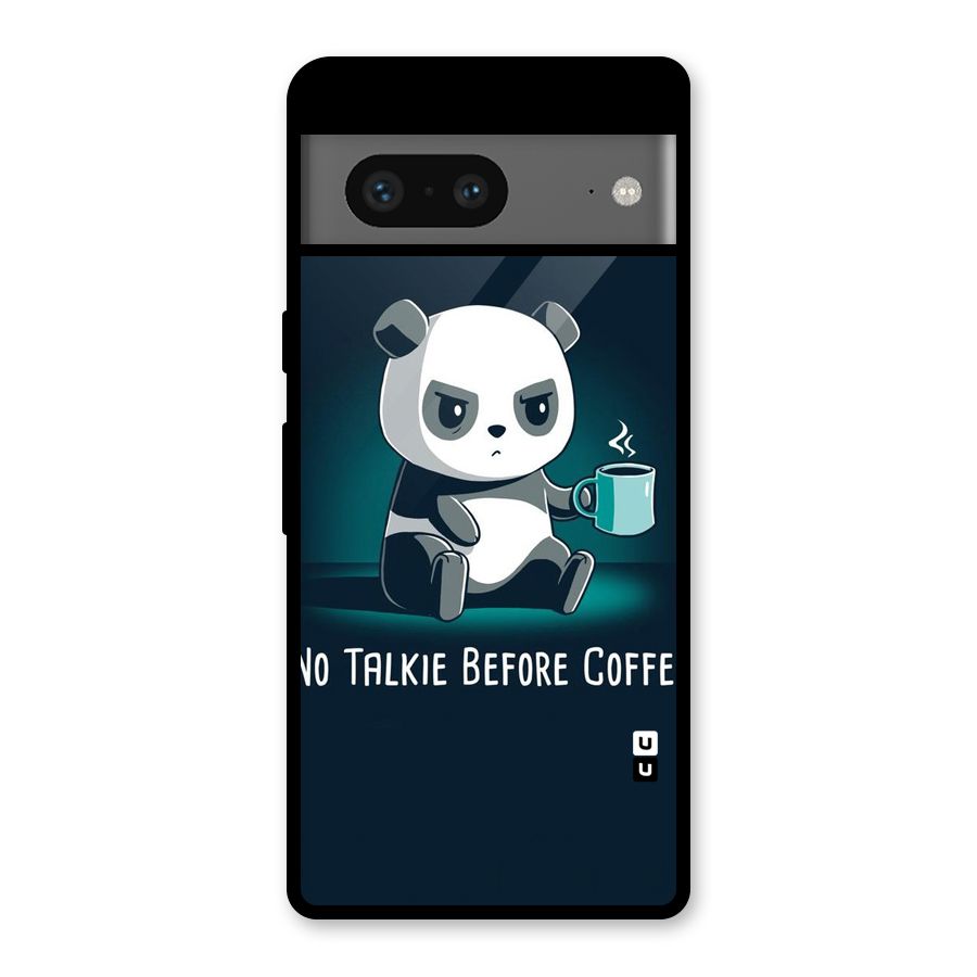 No Talkie Before Coffee Glass Back Case for Google Pixel 7