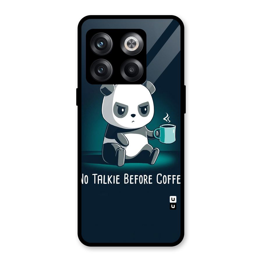 No Talkie Before Coffee Glass Back Case for OnePlus 10T