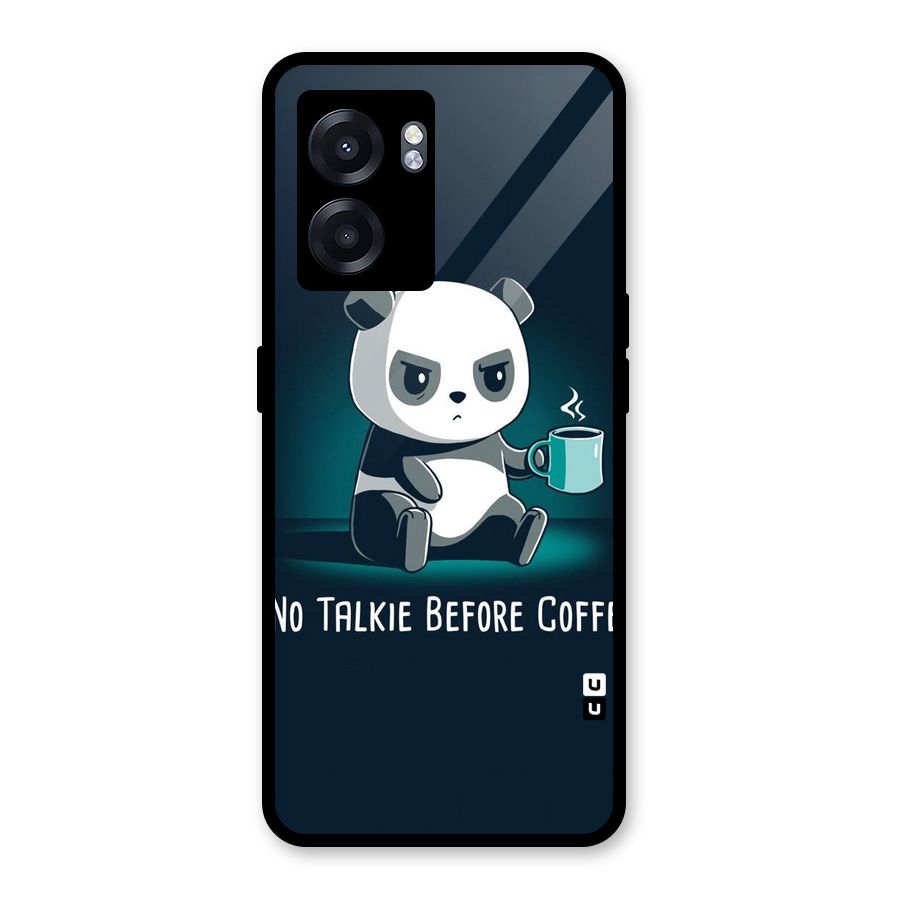 No Talkie Before Coffee Glass Back Case for Oppo K10 (5G)
