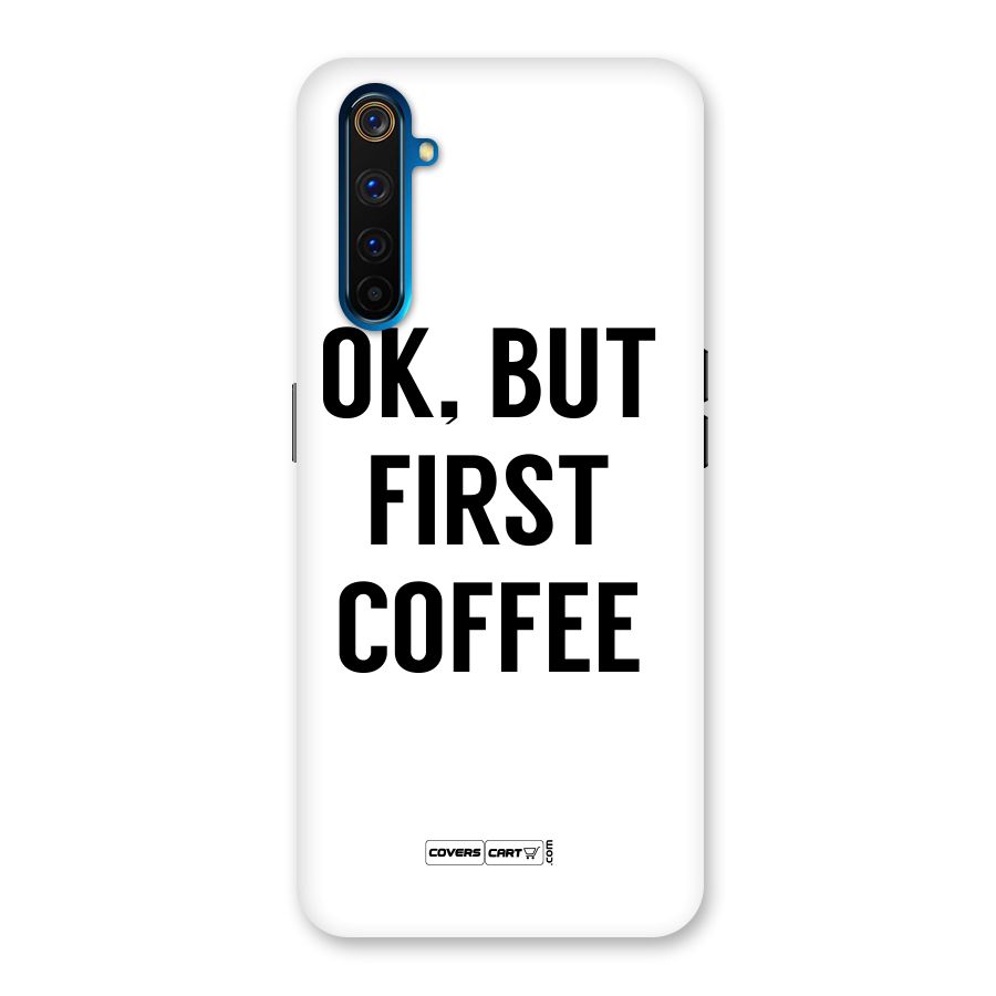 OK But First Coffee (White) Back Case for Realme 6 Pro