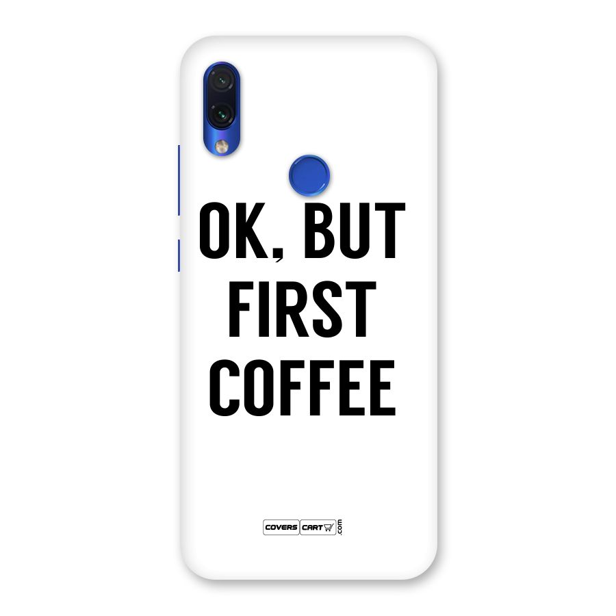 OK But First Coffee (White) Back Case for Redmi Note 7