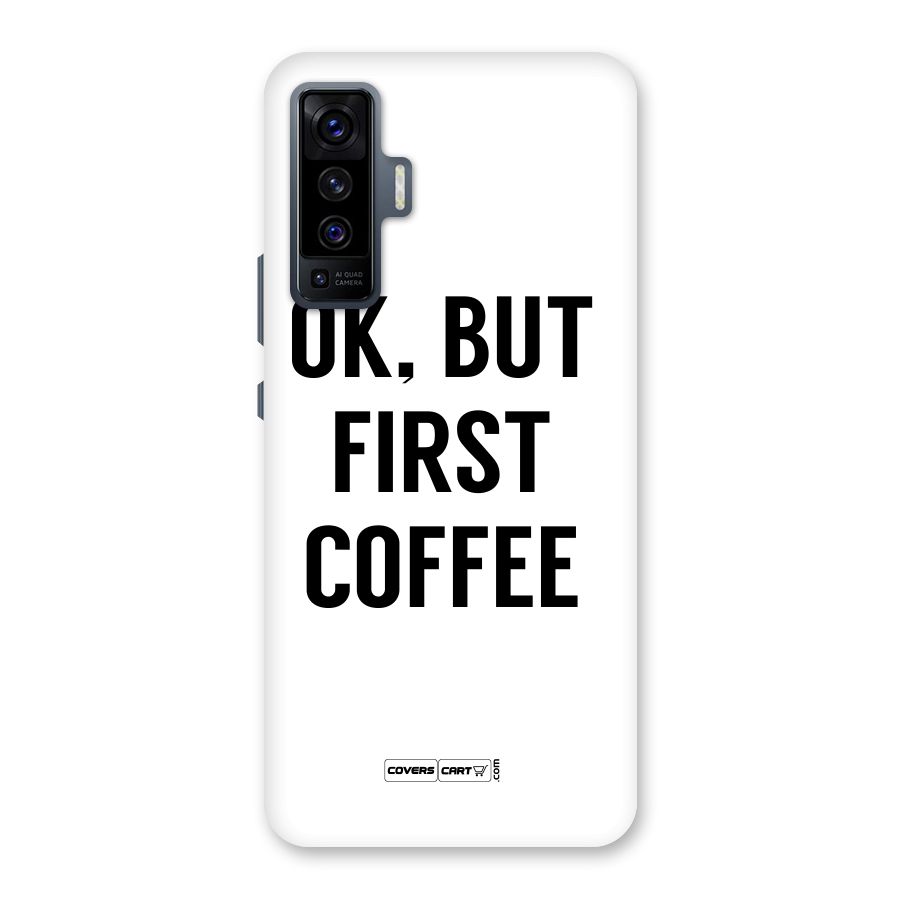 OK But First Coffee (White) Back Case for Vivo X50