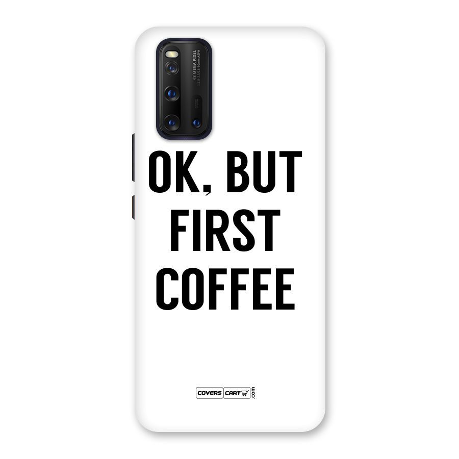 OK But First Coffee (White) Back Case for Vivo iQOO 3