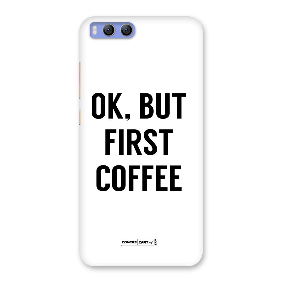 OK But First Coffee (White) Back Case for Xiaomi Mi 6