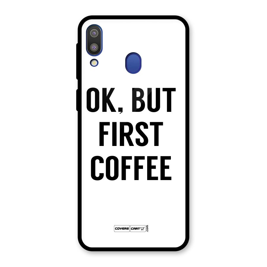 OK But First Coffee (White) Glass Back Case for Galaxy M20
