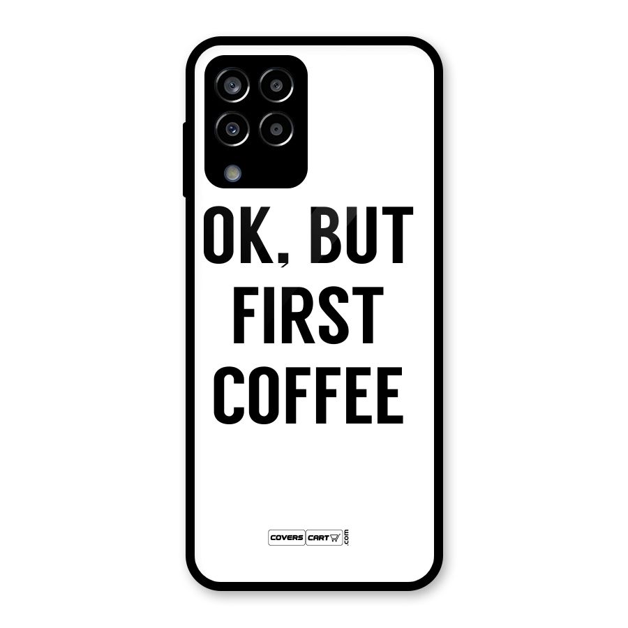 OK But First Coffee (White) Glass Back Case for Galaxy M33