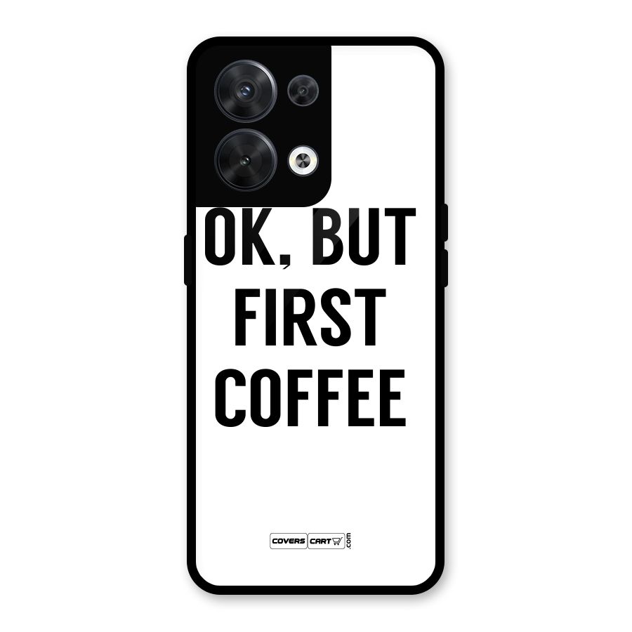 OK But First Coffee (White) Glass Back Case for Oppo Reno8 5G