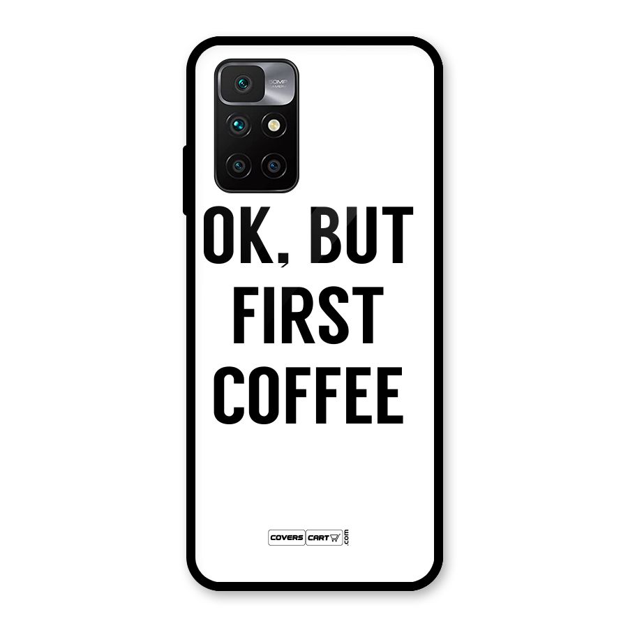 OK But First Coffee (White) Glass Back Case for Redmi 10 Prime