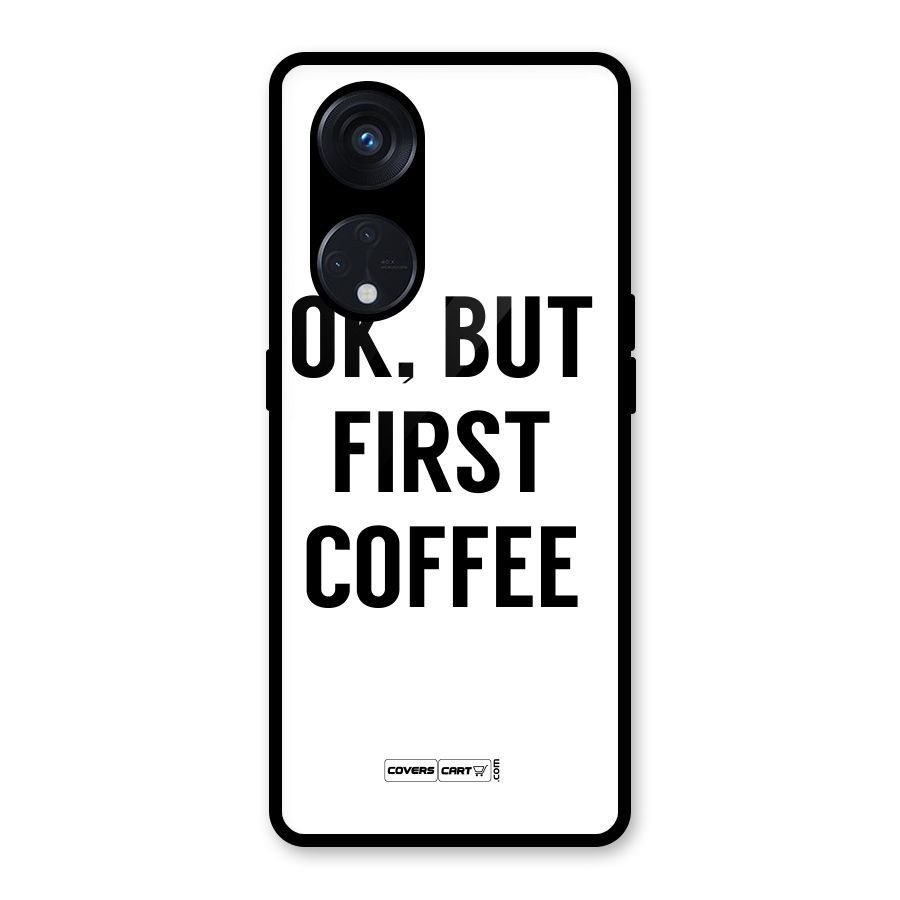 OK But First Coffee (White) Glass Back Case for Reno8 T 5G