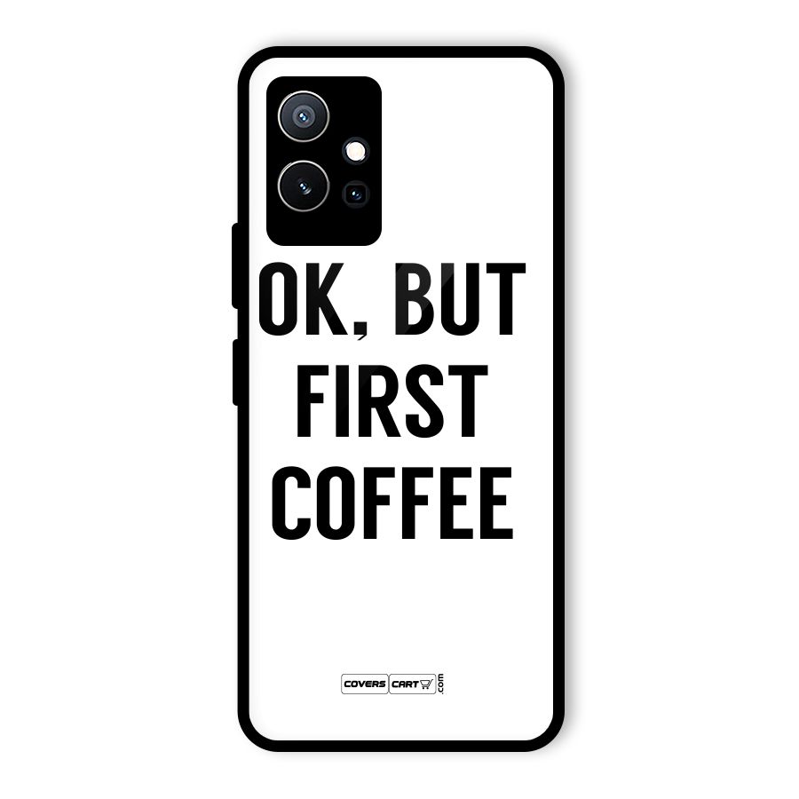 OK But First Coffee (White) Glass Back Case for Vivo T1 5G