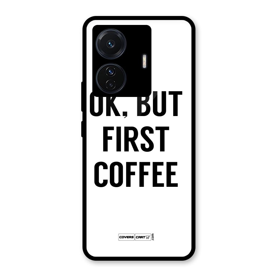 OK But First Coffee (White) Glass Back Case for Vivo T1 Pro