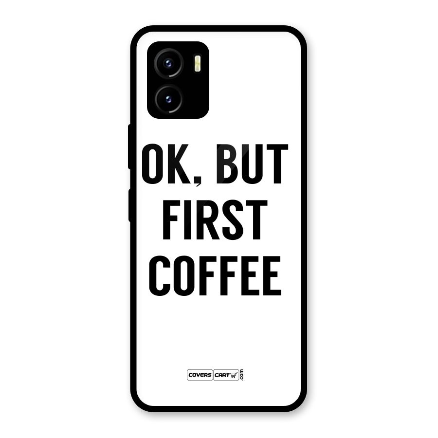 OK But First Coffee (White) Glass Back Case for Vivo Y15s