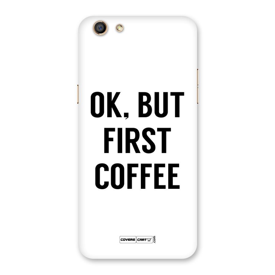 OK But First Coffee Back Case for Oppo F3