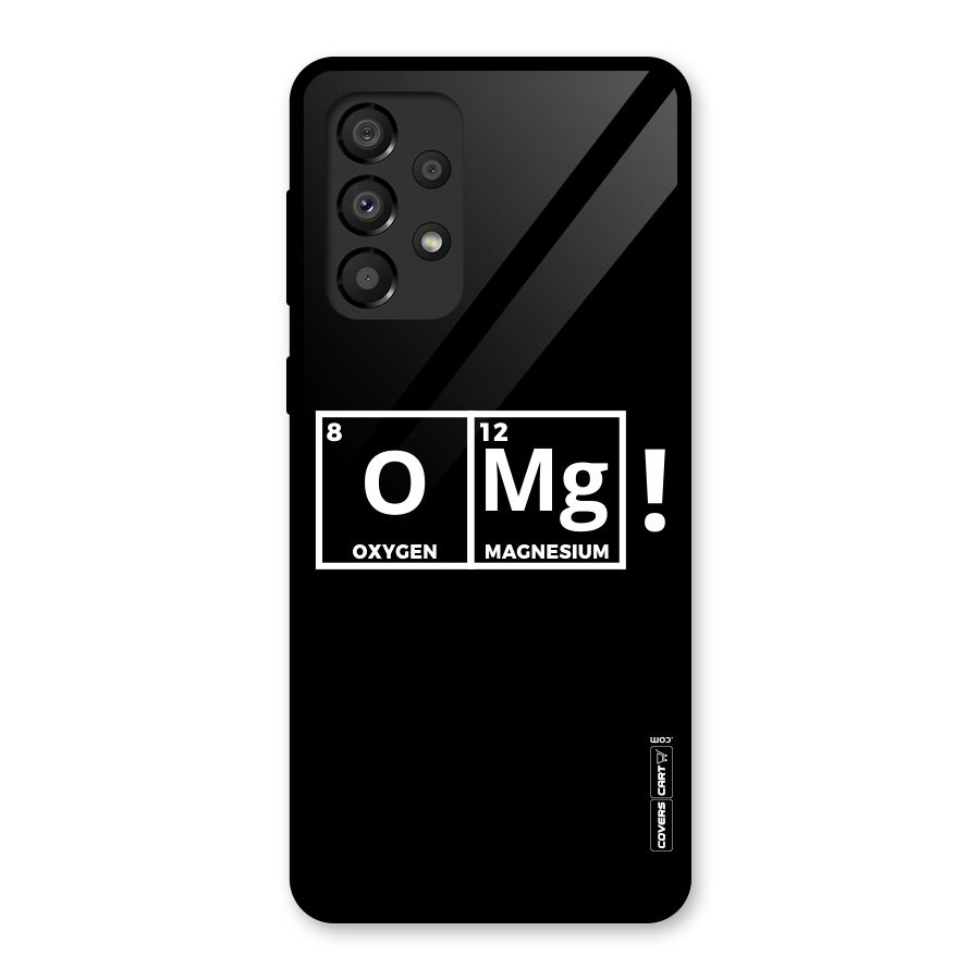 OMG Chemistry Pun Glass Back Case for Galaxy A33 5G