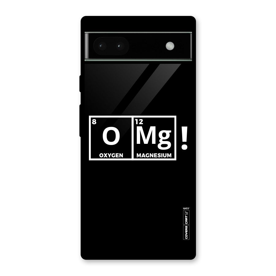 OMG Chemistry Pun Glass Back Case for Google Pixel 6a