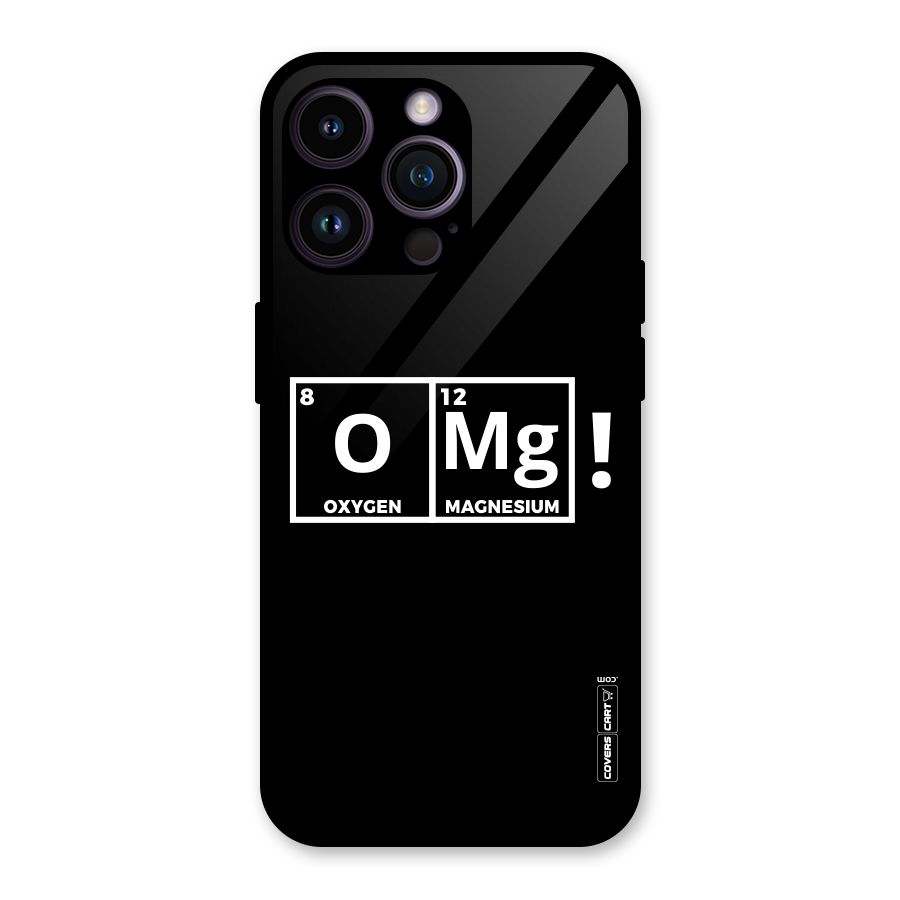 OMG Chemistry Pun Glass Back Case for iPhone 14 Pro Max