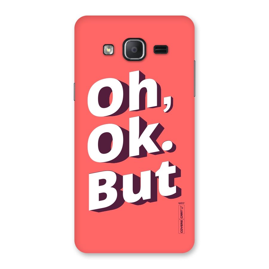 Oh Ok But Back Case for Galaxy On7 2015