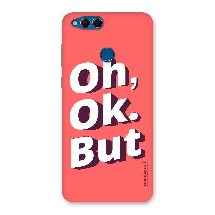 Oh Ok But Back Case for Honor 7X