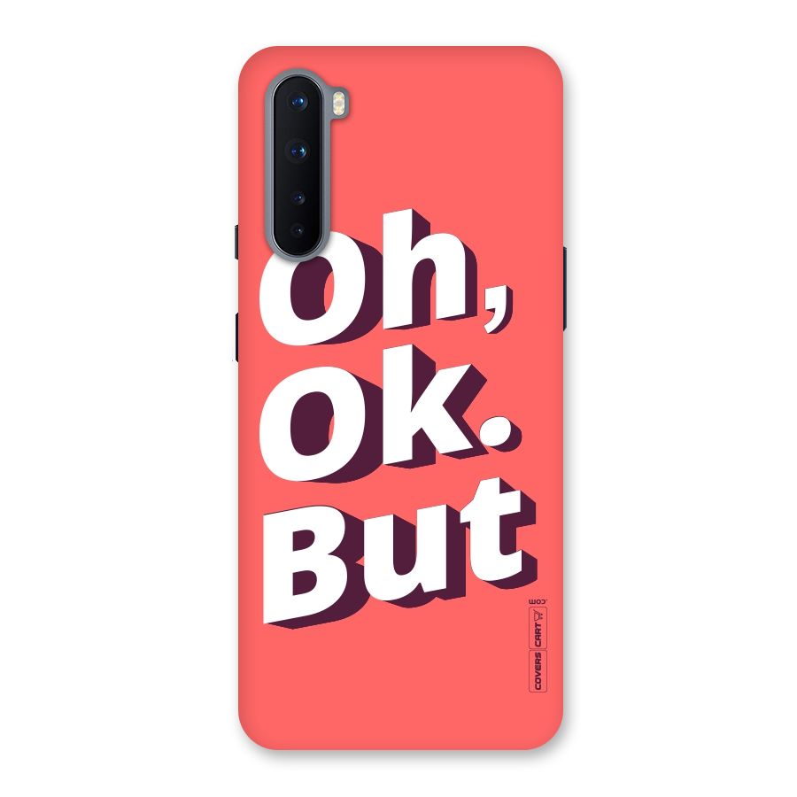 Oh Ok But Back Case for OnePlus Nord