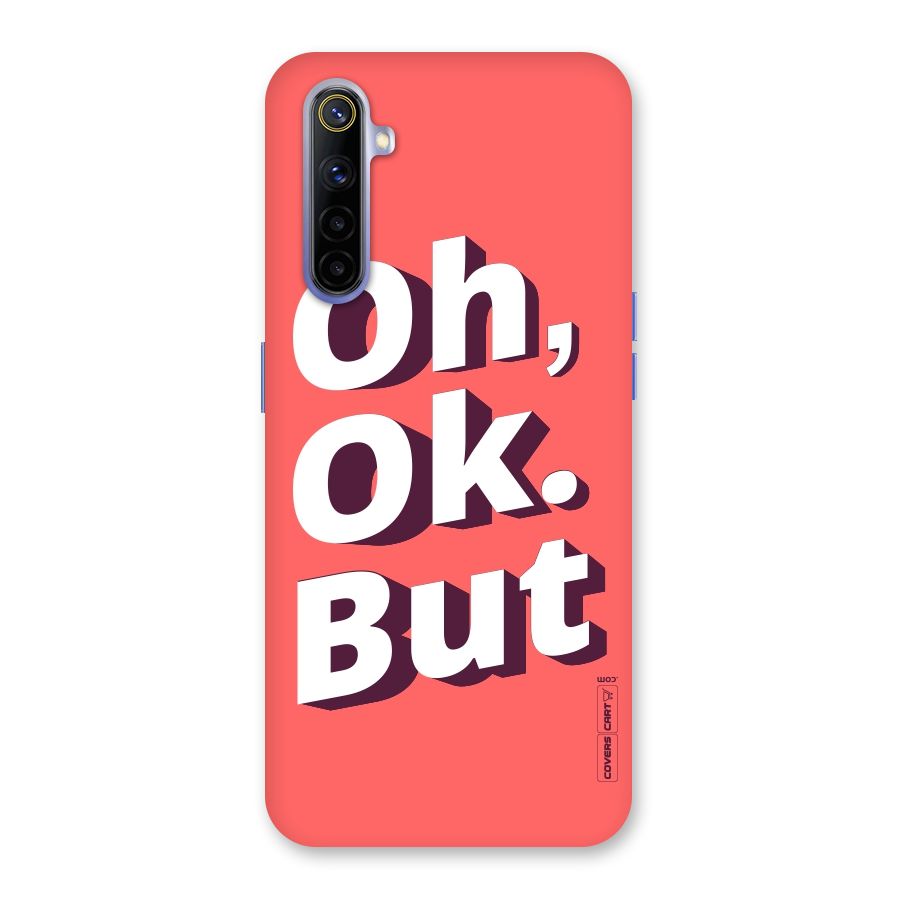Oh Ok But Back Case for Realme 6i
