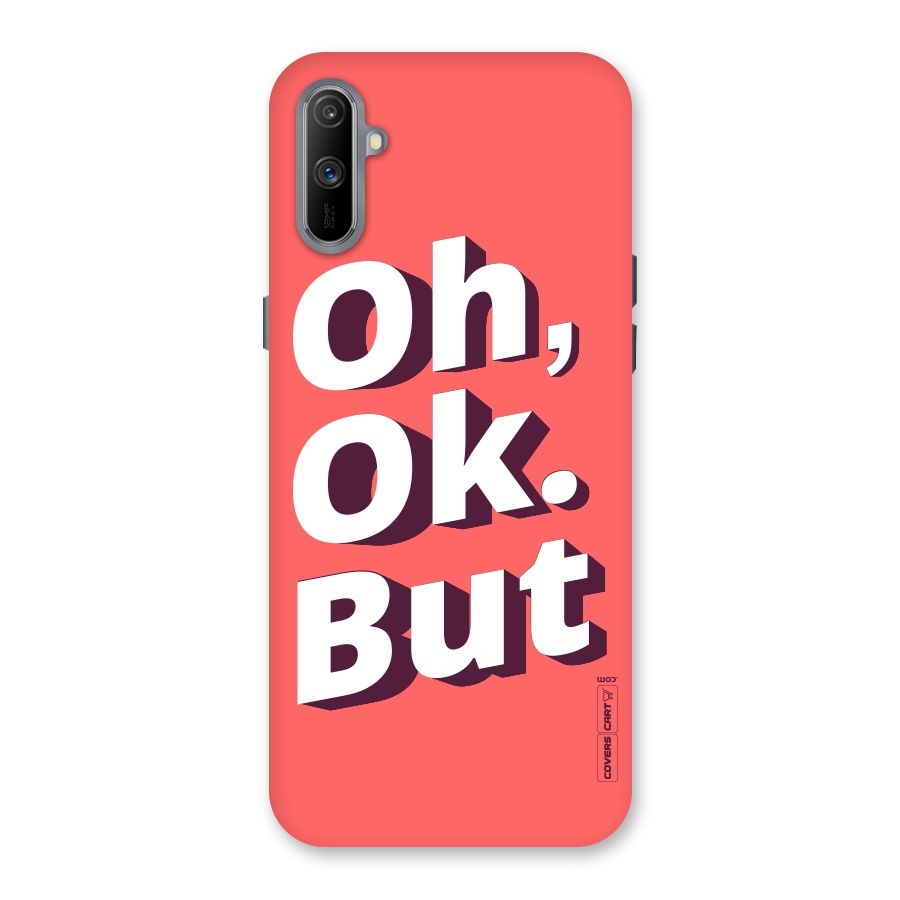 Oh Ok But Back Case for Realme C3
