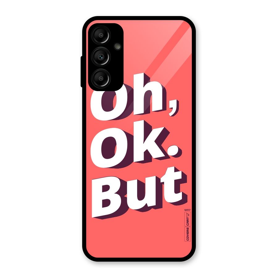 Oh Ok But Glass Back Case for Galaxy A14 5G
