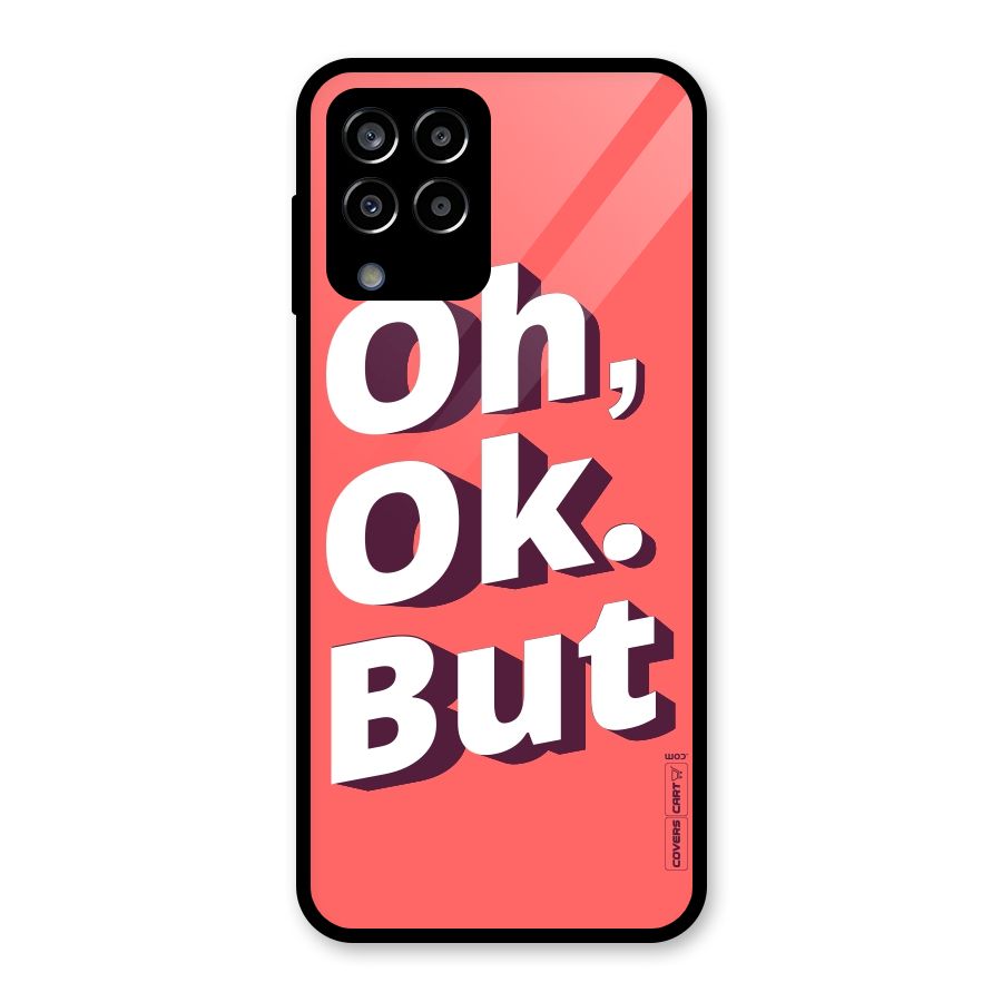 Oh Ok But Glass Back Case for Galaxy M33