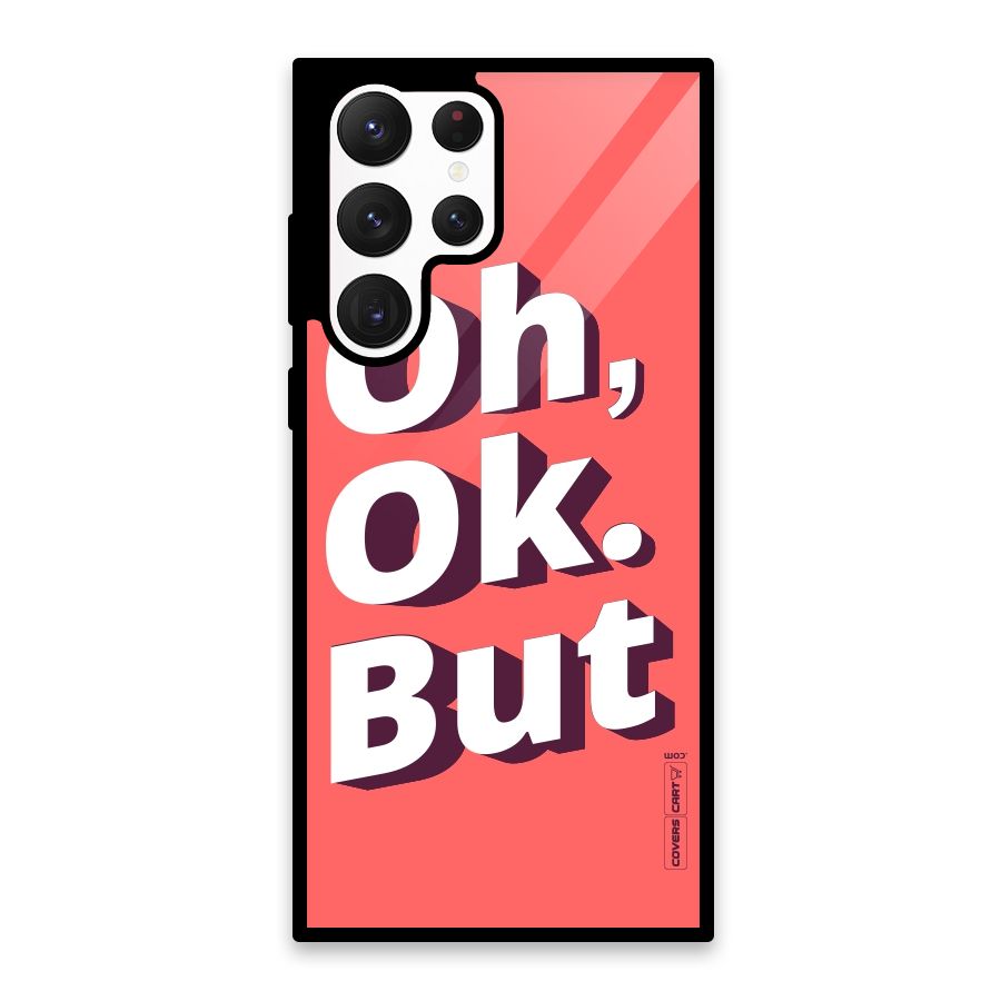 Oh Ok But Glass Back Case for Galaxy S22 Ultra 5G