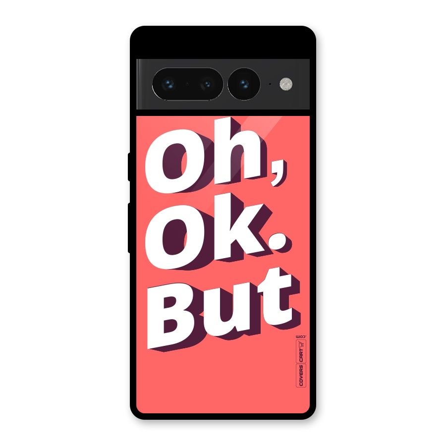 Oh Ok But Glass Back Case for Google Pixel 7 Pro