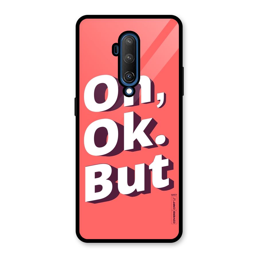 Oh Ok But Glass Back Case for OnePlus 7T Pro