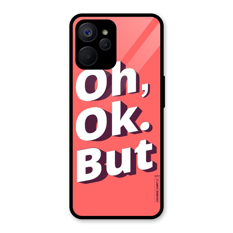 Oh Ok But Glass Back Case for Realme 9i 5G