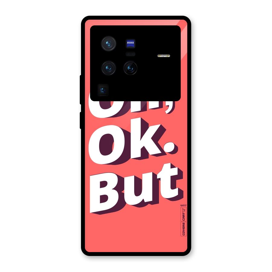 Oh Ok But Glass Back Case for Vivo X80 Pro